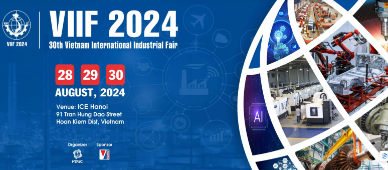 2024年30屆越南河內工業機械機床金屬加工展VIIF！